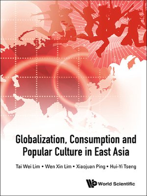 cover image of Globalization, Consumption and Popular Culture In East Asia